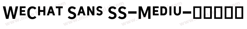 WeChat Sans SS-Mediu字体转换